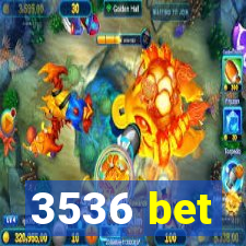 3536 bet
